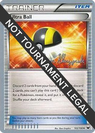 Ultra Ball - 2013 (Jason Klaczynski) 102 World Championship Decks - Uncommon