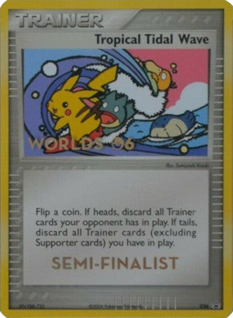 Tropical Tidal Wave - 036 (2006 World Championships) [Semi-Finalist]  Nintendo Promos - Promo