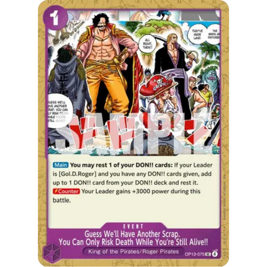 Guess We'll Have Another Scrap. You Can Only Risk Death While You're Still Alive!! (OP13-075) - Carrying On His Will
