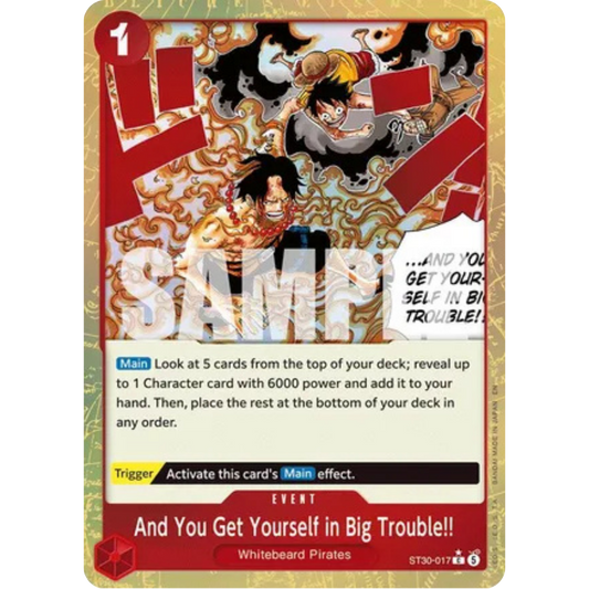 And You Get Yourself in Big Trouble!! (ST30-017) - Starter Deck EX: Luffy & Ace