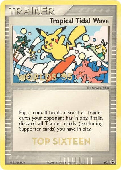 Tropical Tidal Wave - 027 (2005 World Championships) [Top 16]  Nintendo Promos - Promo
