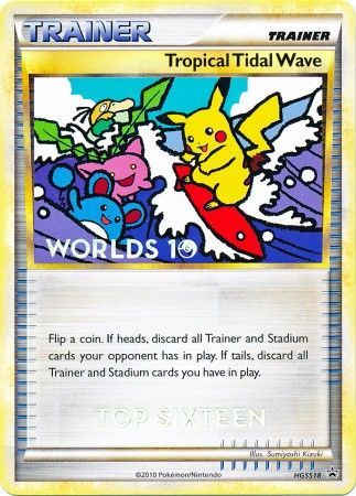 Tropical Tidal Wave - HGSS18 (Worlds 10) [Top 16]  HGSS Promos - Promo