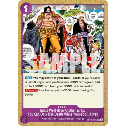 Guess We'll Have Another Scrap. You Can Only Risk Death While You're Still Alive!! (OP13-075) - Carrying On His Will: 3rd Anniversary Tournament Cards
