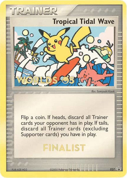 Tropical Tidal Wave - 027 (2005 World Championships) [Finalist]  Nintendo Promos - Promo